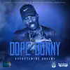 Dope Donny - Dophetamine Dreams (Album) [feat. Trendz Luciano, Juny D, Dumdrumz, Cardogotwings, K8, Carterr, TheMartianz, DopeLogic Donny, SuperstaarBeats & HeavyKeyzz]